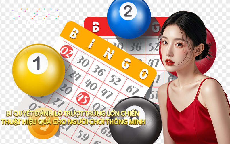 Bí Quyết Đánh Lô Trượt Trúng Lớn Chiến Thuật Hiệu Quả Cho Người Chơi Thông Minh