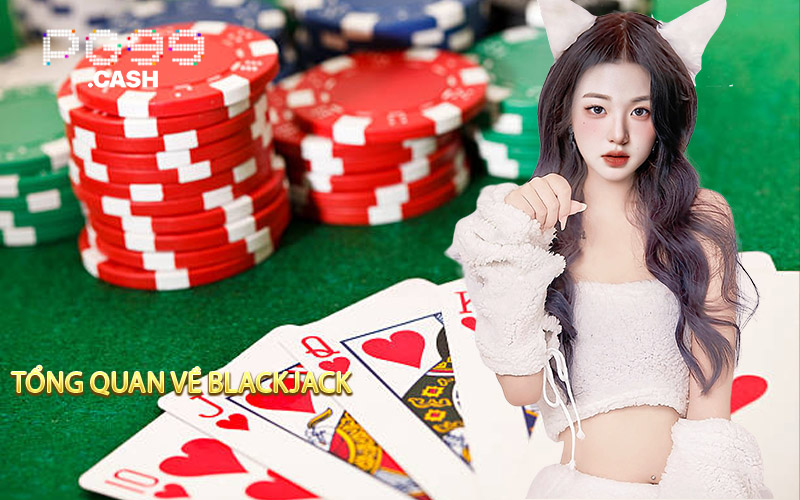 Tổng quan về Blackjack
